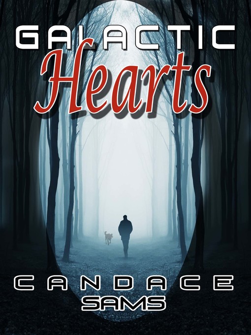 Title details for Galactic Hearts by Candace Sams - Available